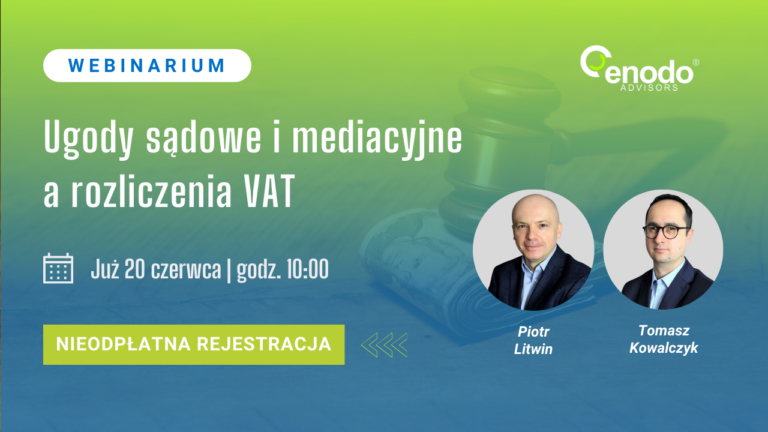 Webinarium: Ugody sądowe i mediacyjne a rozliczenia VAT, ENODO Advisors