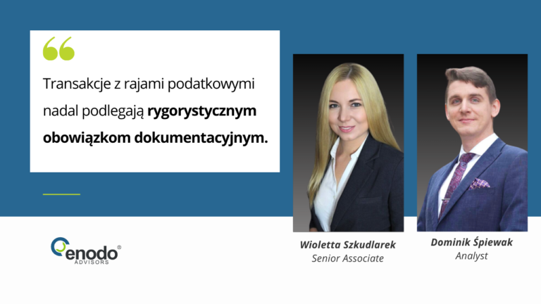 Twój kontrahent ma siedzibę w „raju podatkowym”? Możesz podlegać obowiązkom dokumentacyjnym w zakresie cen transferowych. ENODO Advisors