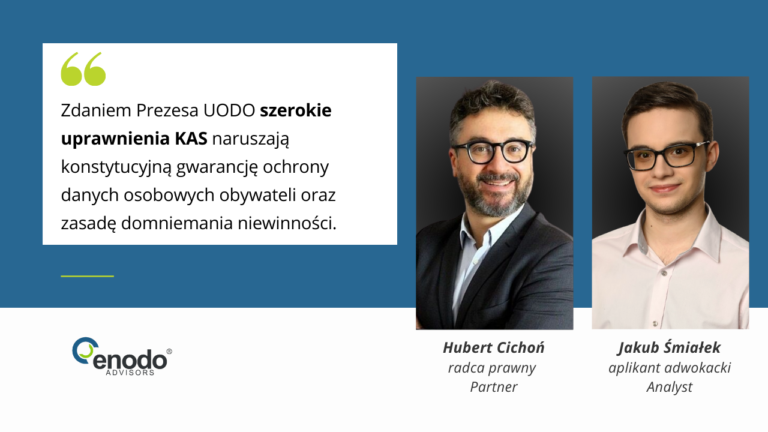 Uprawnienia KAS niezgodne z Konstytucją i prawem unijnym? Przepisy pod okiem UODO. ENODO Advisors