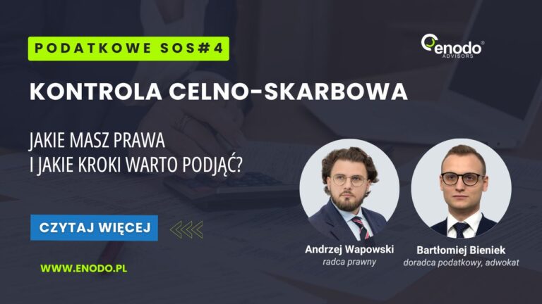 Podatkowe SOS 4 - kontrola celno-skarbowa - jakie masz prawa i jakie kroki warto podjąć?