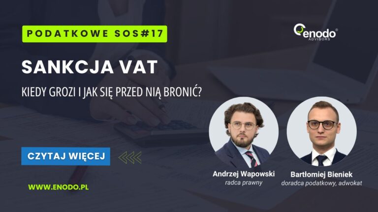 Podatkowe SOS #17. Sankcja VAT – kiedy grozi i jak się przed nią bronić?